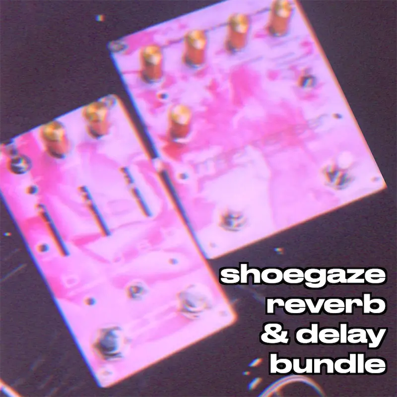 1) shoegaze reverb and delay pedal bundle